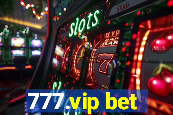 777.vip bet