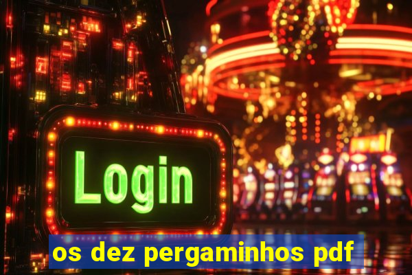 os dez pergaminhos pdf