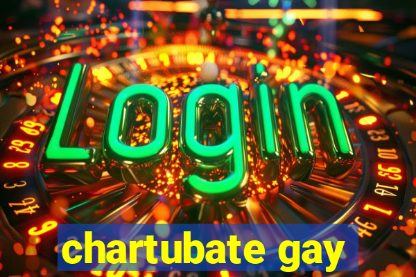 chartubate gay