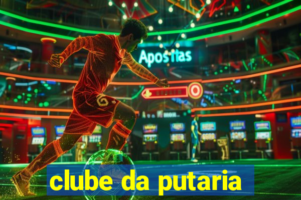 clube da putaria