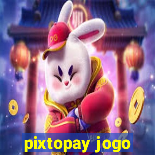 pixtopay jogo