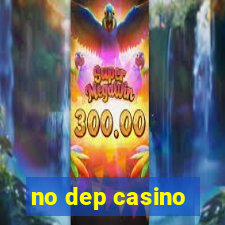 no dep casino