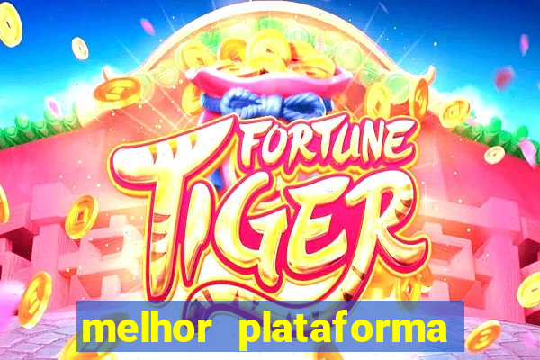 melhor plataforma de slots