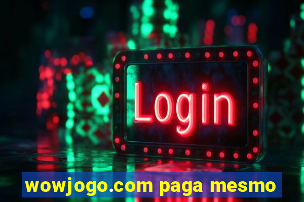 wowjogo.com paga mesmo