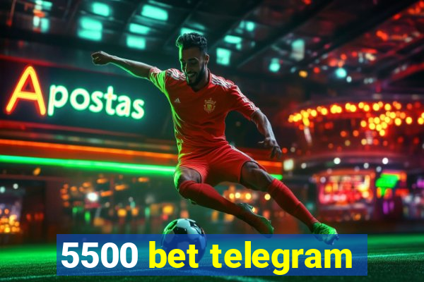 5500 bet telegram