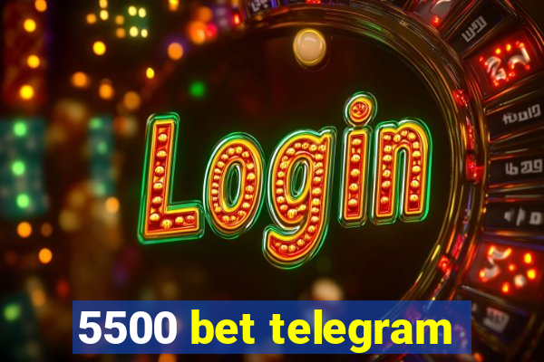 5500 bet telegram