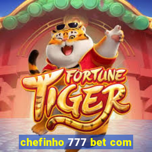 chefinho 777 bet com