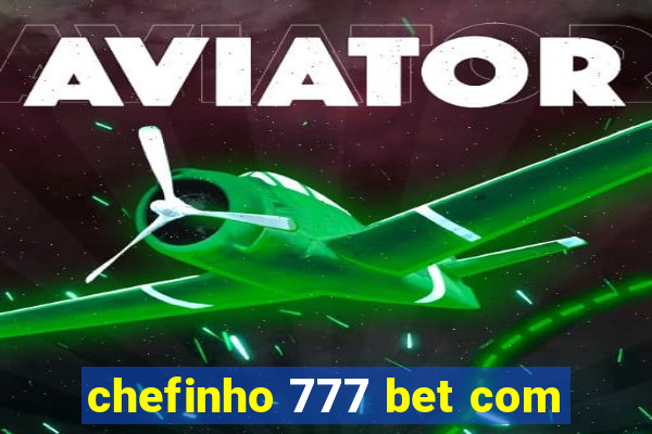 chefinho 777 bet com