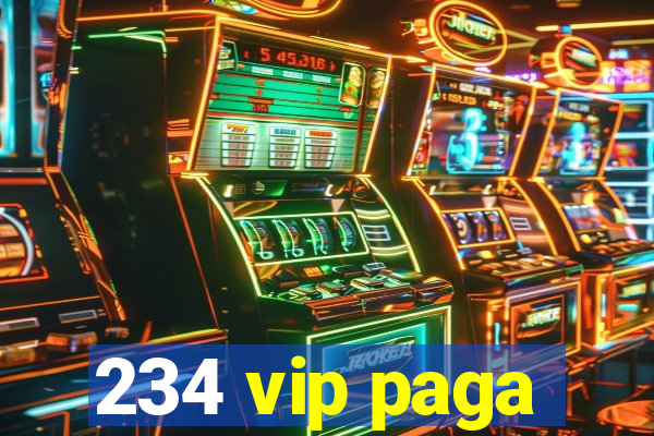 234 vip paga