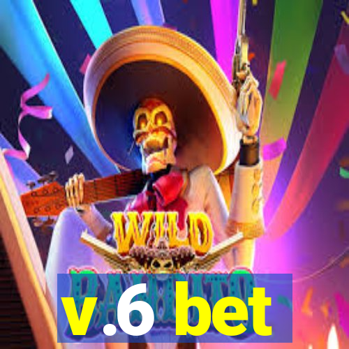 v.6 bet