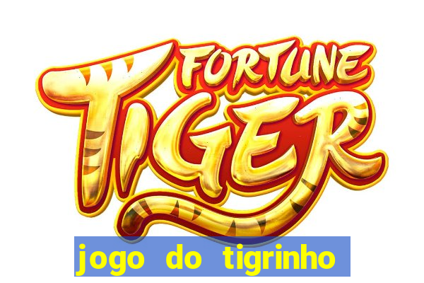 jogo do tigrinho fortune tiger demo