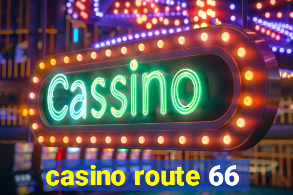 casino route 66