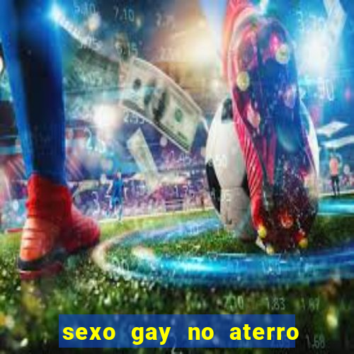 sexo gay no aterro do flamengo