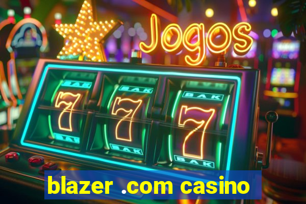 blazer .com casino