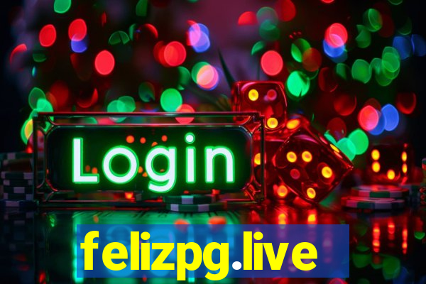 felizpg.live