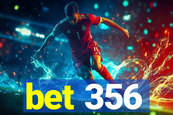 bet 356