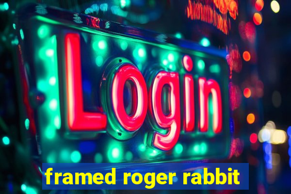 framed roger rabbit