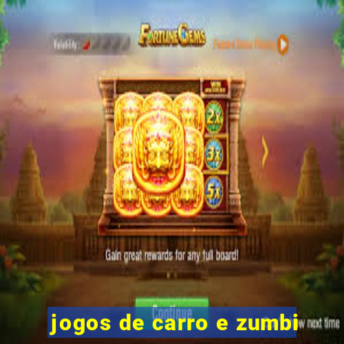 jogos de carro e zumbi