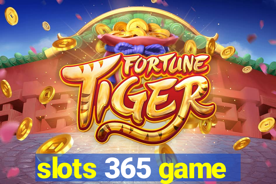 slots 365 game