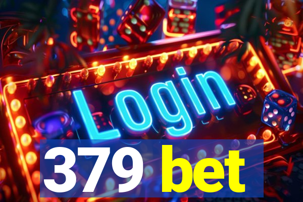 379 bet