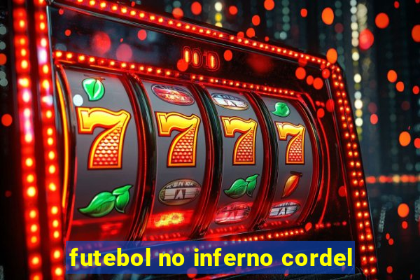 futebol no inferno cordel