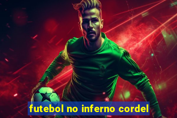 futebol no inferno cordel