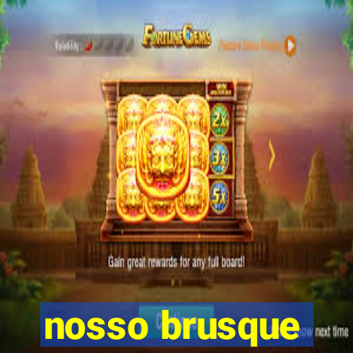 nosso brusque