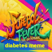 diabetes meme