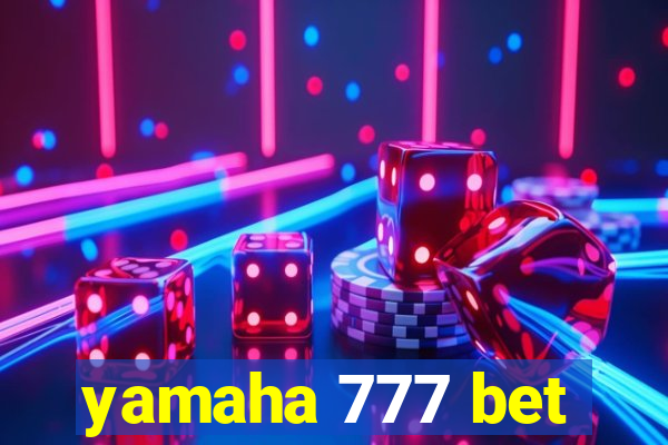 yamaha 777 bet