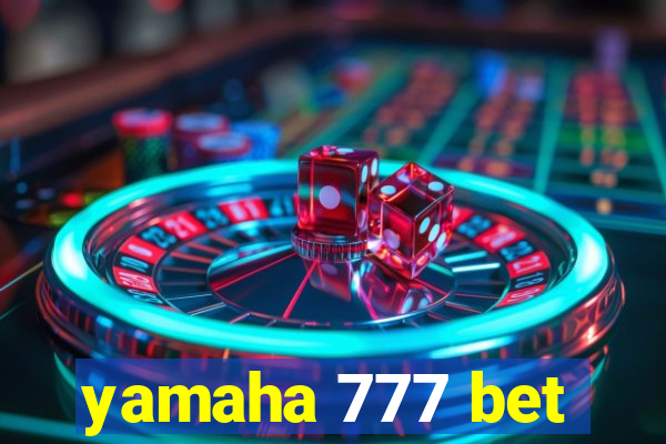 yamaha 777 bet