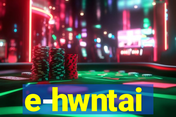 e-hwntai