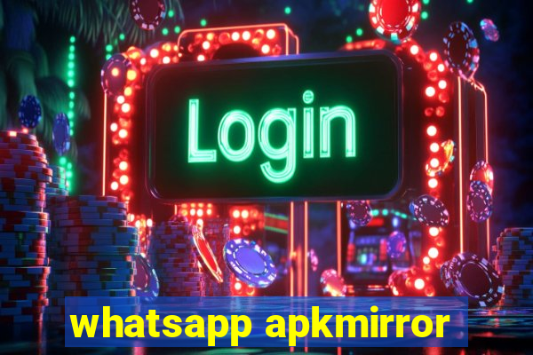 whatsapp apkmirror