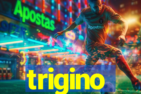 trigino