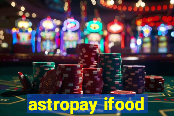 astropay ifood