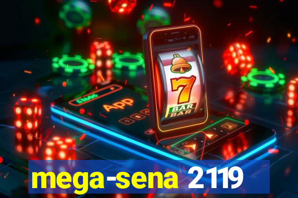 mega-sena 2119