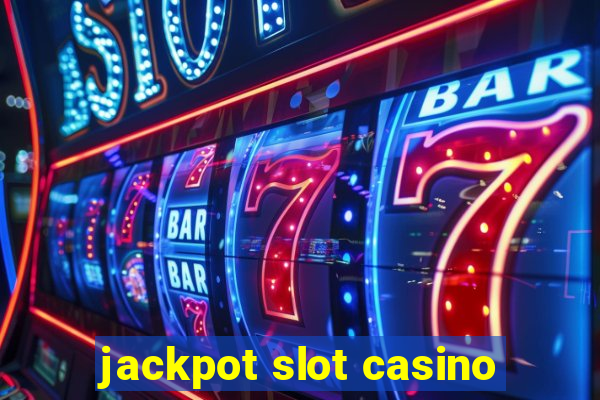 jackpot slot casino