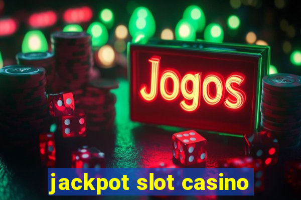 jackpot slot casino