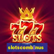 slotscomb么nus