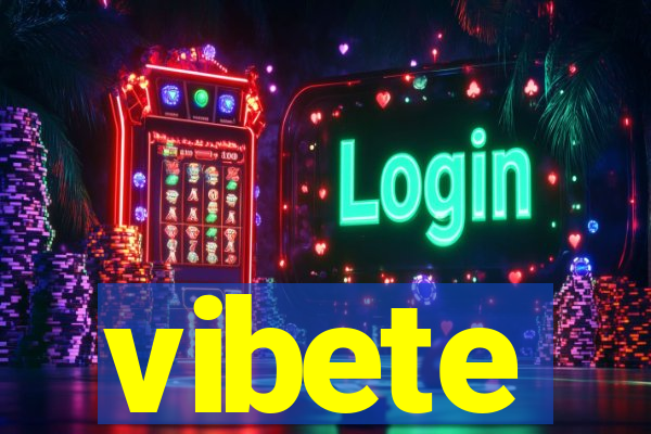 vibete