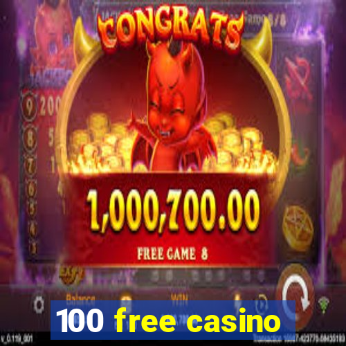 100 free casino