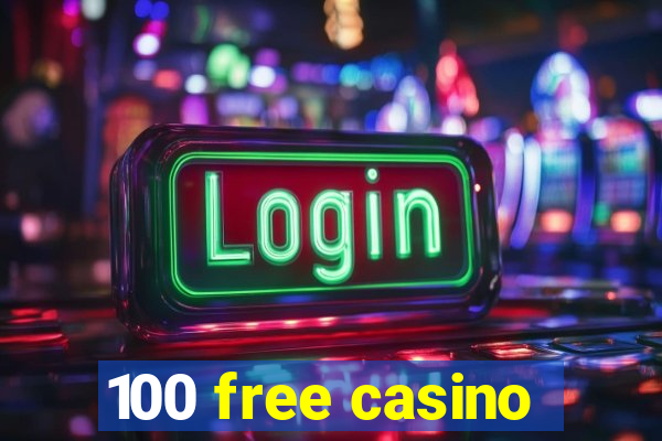 100 free casino