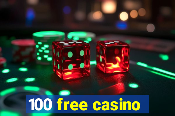 100 free casino