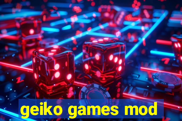 geiko games mod