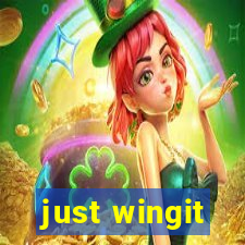 just wingit