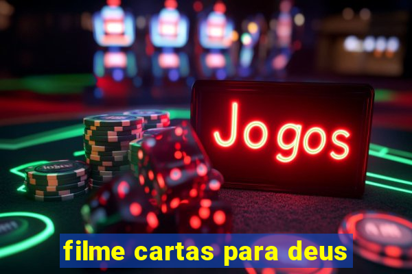 filme cartas para deus