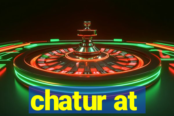 chatur at