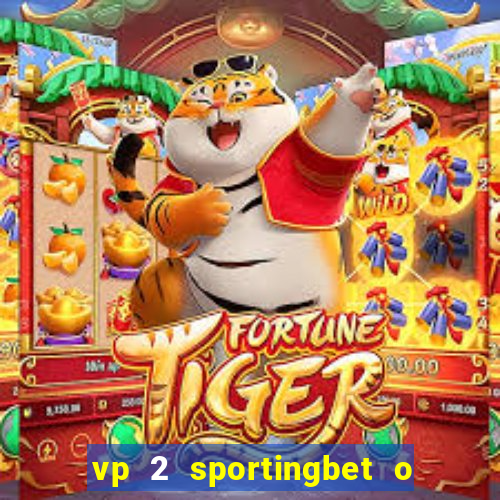 vp 2 sportingbet o que significa