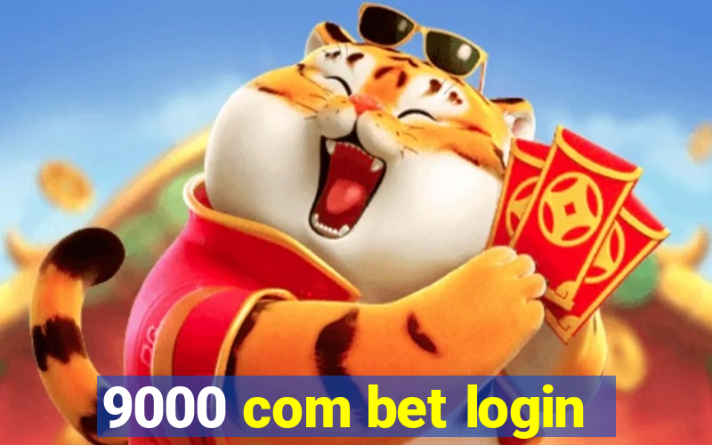 9000 com bet login