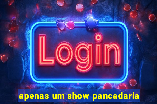 apenas um show pancadaria