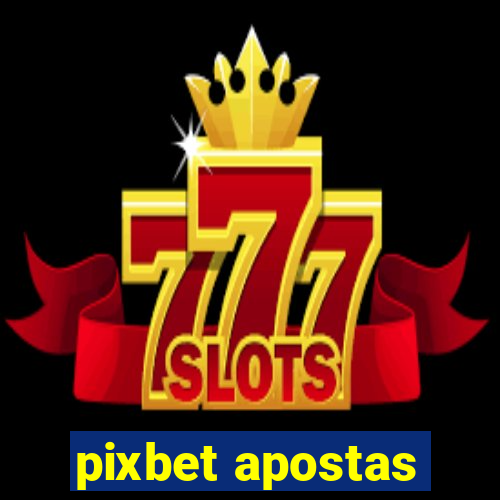 pixbet apostas